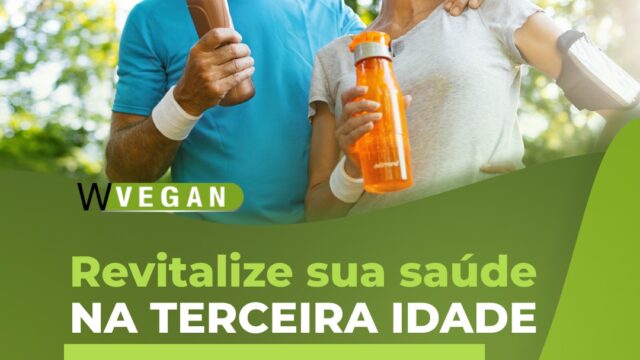 Revitalize sua saúde na Terceira Idade com WVegan